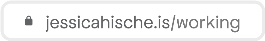 Browser adress bar showing: jessicahische.is/working